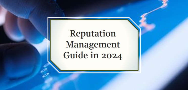 Practical Guide to Reputation Management in 2024
