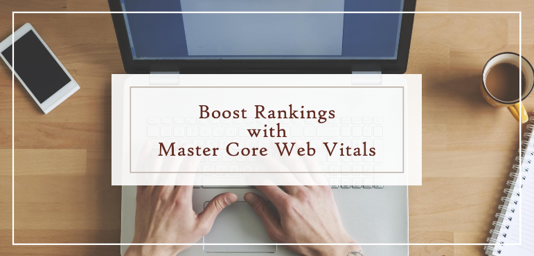 Boost Rankings with Master Core Web Vitals